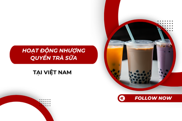 Hoạt động nhượng quyền trà sữa tại Việt Nam 