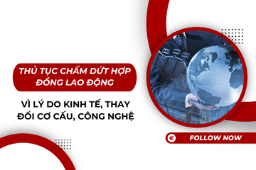 Thủ tục chấm dứt hợp đồng lao động vì lý do kinh tế, thay đổi cơ cấu, công nghệ 