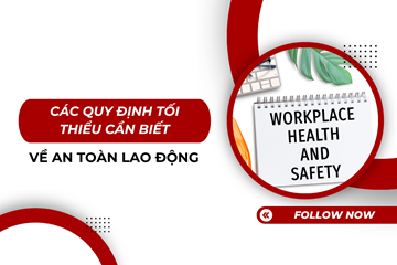 Các quy định tối thiểu cần biết về an toàn lao động  