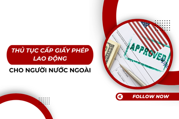 Thủ tục cấp giấy phép lao động cho người nước ngoài 