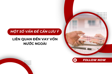 Một số vấn đề cần lưu ý liên quan đến vay vốn nước ngoài 