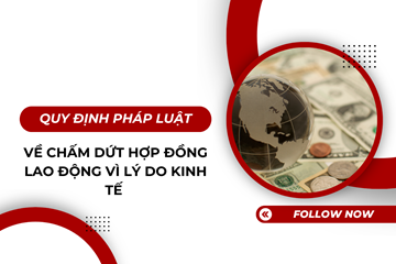 Quy định pháp luật về chấm dứt hợp đồng lao động vì lý do kinh tế 