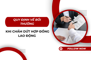 Quy định về bồi thường khi chấm dứt hợp đồng lao động 