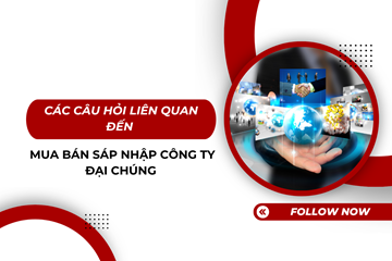 Các câu hỏi liên quan đến mua bán sáp nhập công ty đại chúng 